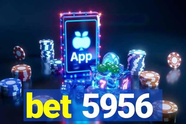 bet 5956