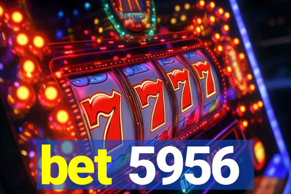 bet 5956