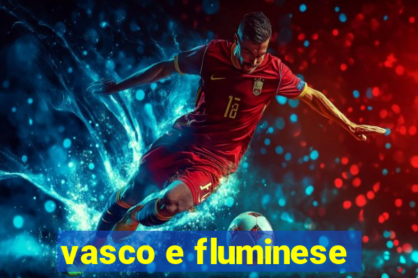 vasco e fluminese