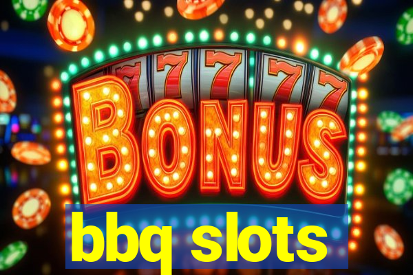 bbq slots