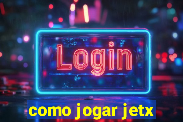 como jogar jetx