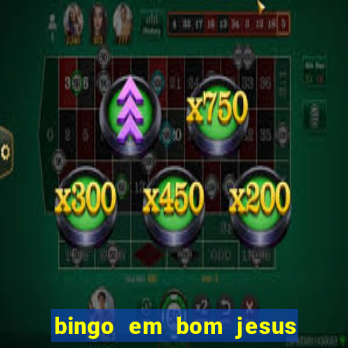 bingo em bom jesus do norte es