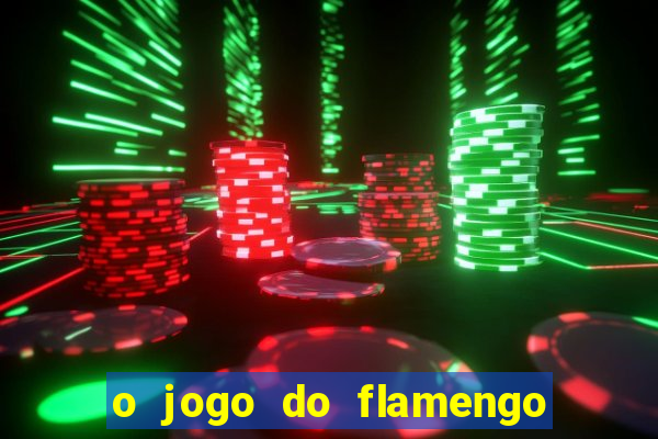 o jogo do flamengo vai passar na globo play