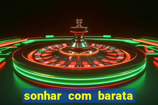 sonhar com barata jogo do bicho