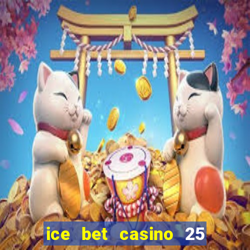 ice bet casino 25 free spins