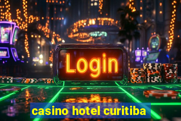 casino hotel curitiba