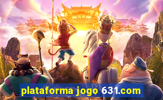 plataforma jogo 631.com