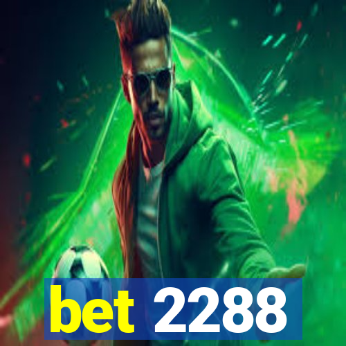 bet 2288