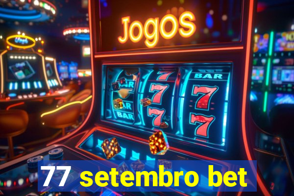 77 setembro bet