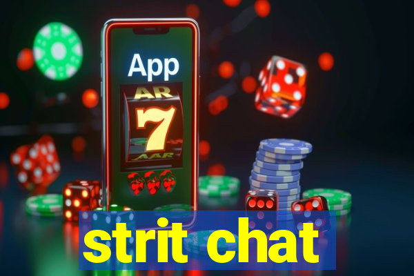 strit chat