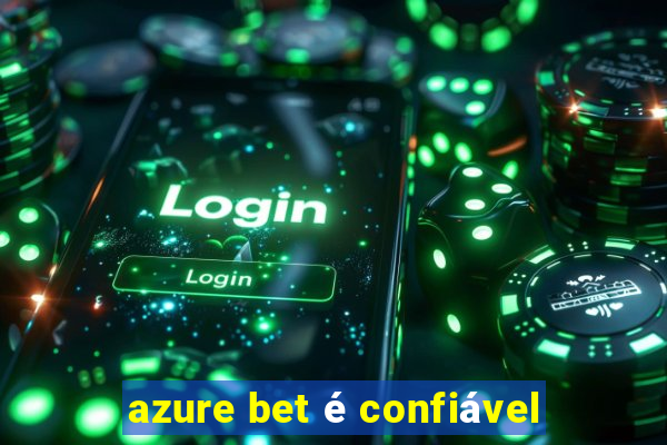 azure bet é confiável