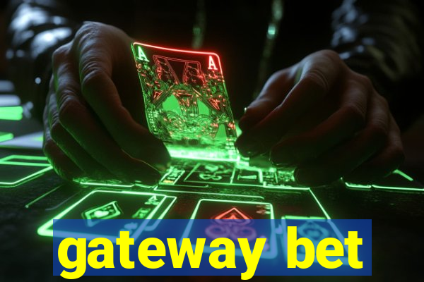 gateway bet