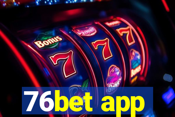 76bet app