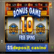 $5deposit casino