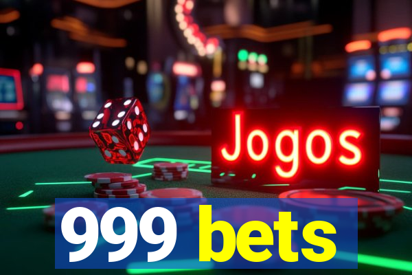 999 bets