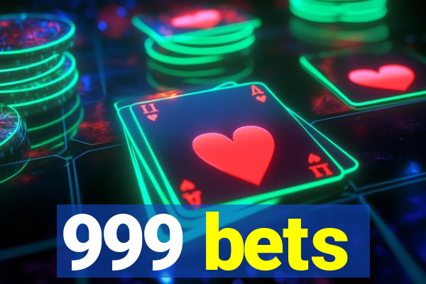 999 bets