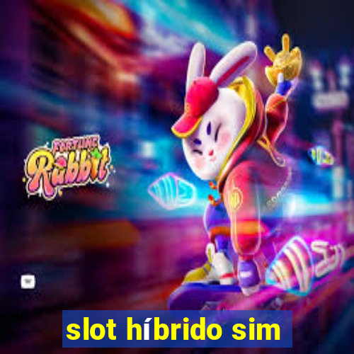 slot híbrido sim