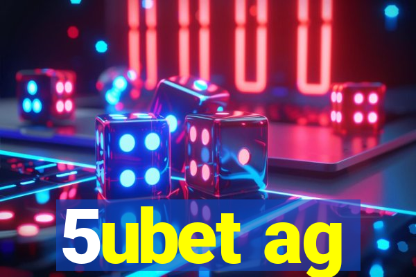 5ubet ag