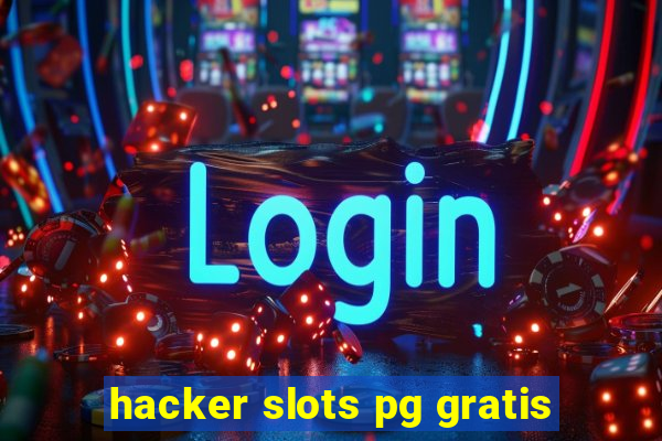 hacker slots pg gratis