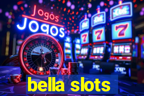 bella slots