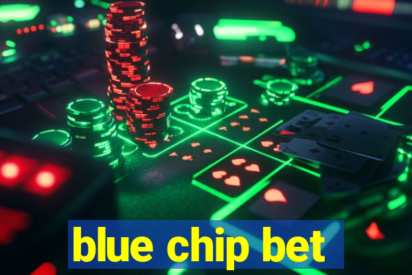 blue chip bet