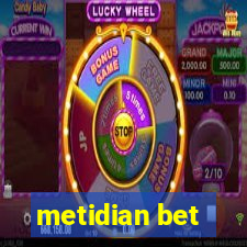 metidian bet