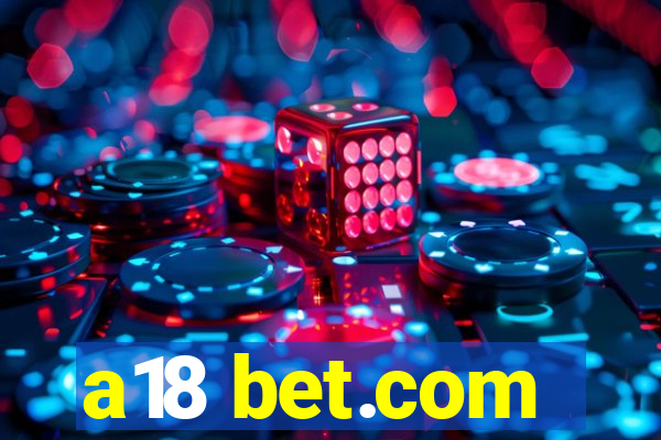 a18 bet.com