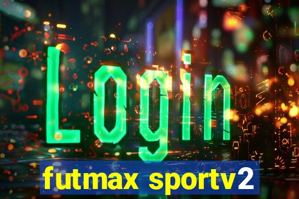 futmax sportv2