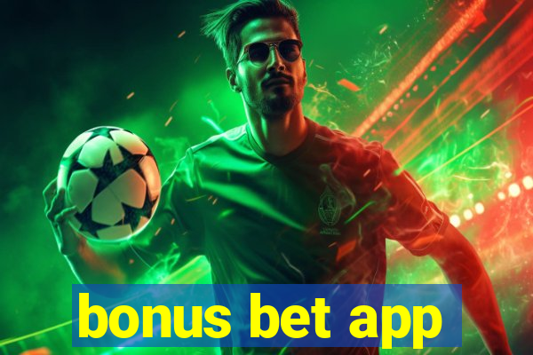 bonus bet app