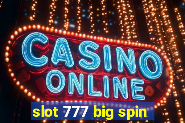 slot 777 big spin