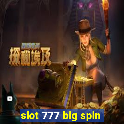 slot 777 big spin