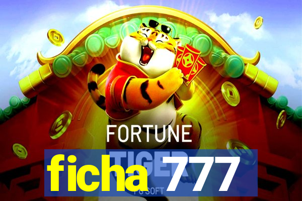 ficha 777