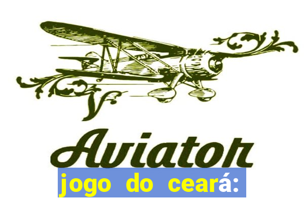 jogo do ceará: onde assistir