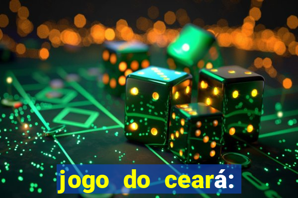 jogo do ceará: onde assistir