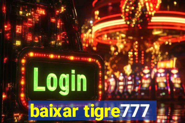 baixar tigre777