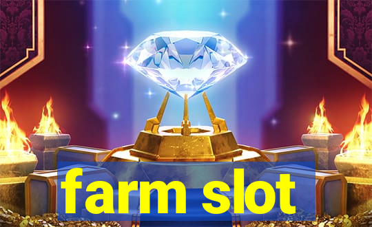 farm slot