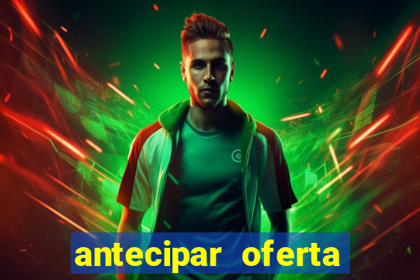 antecipar oferta tim beta