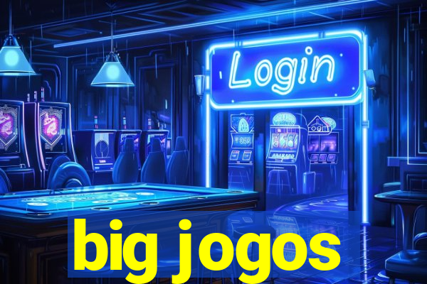 big jogos