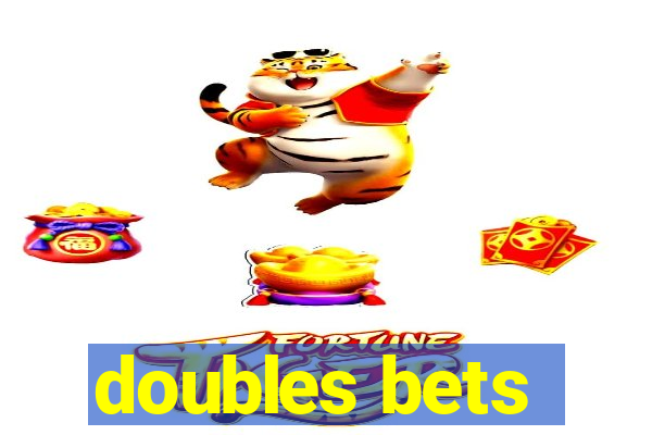 doubles bets