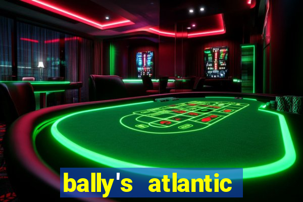 bally's atlantic city hotel & casino