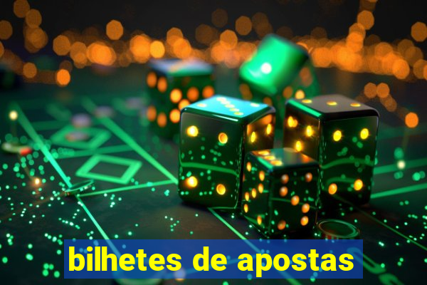 bilhetes de apostas