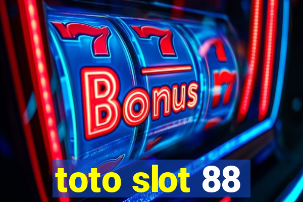 toto slot 88