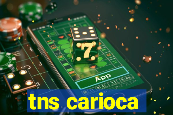 tns carioca