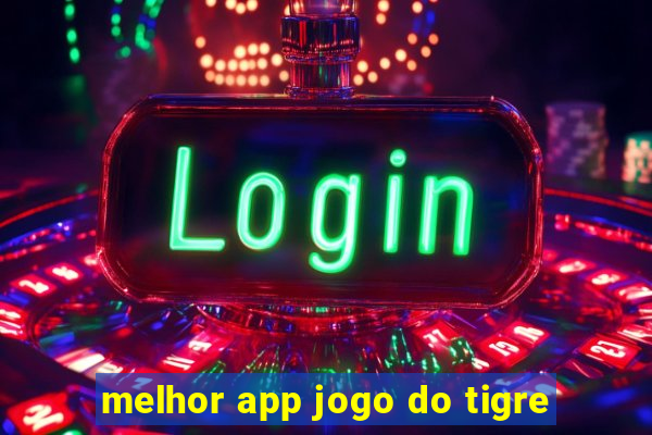 melhor app jogo do tigre