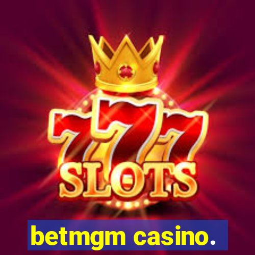 betmgm casino.