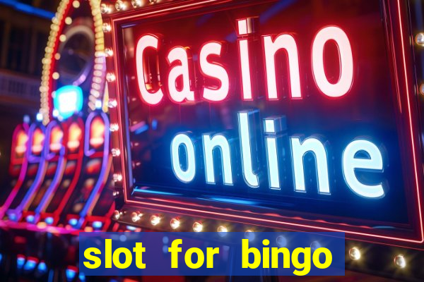 slot for bingo acesso antecipado