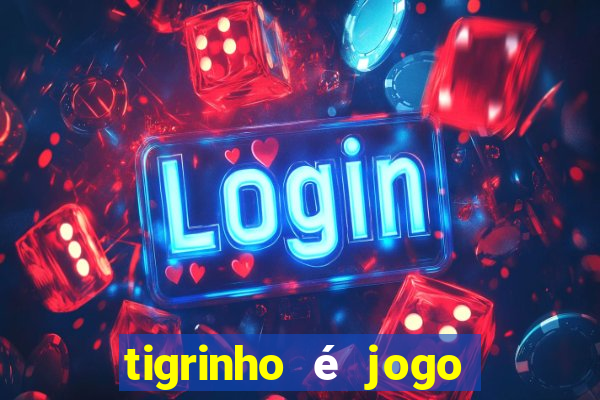 tigrinho é jogo de azar