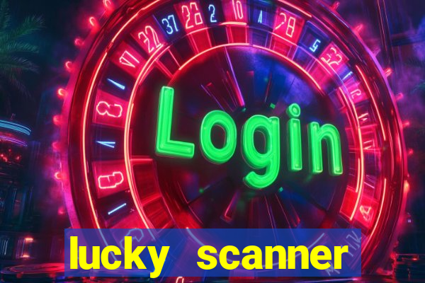 lucky scanner ganhar dinheiro