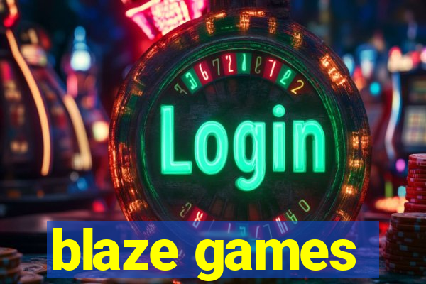 blaze games