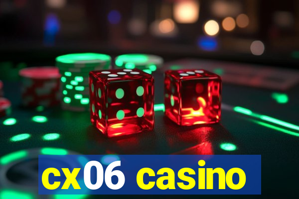 cx06 casino